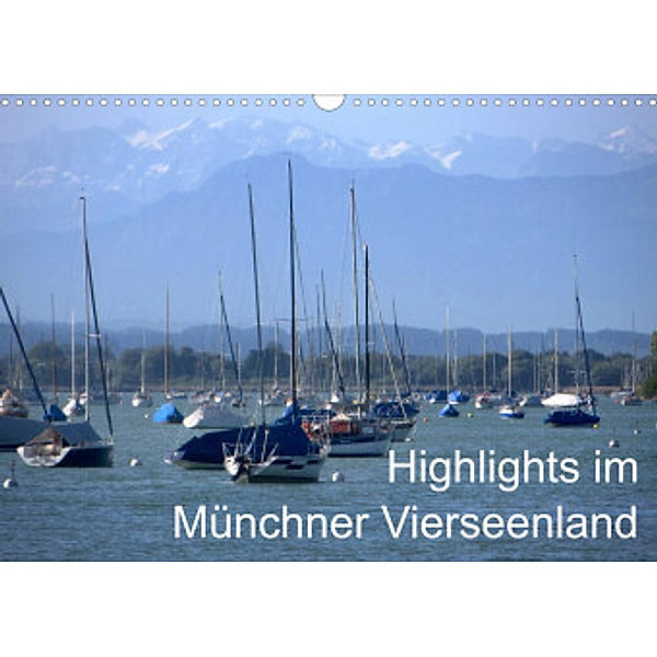 Highlights im Münchner Vierseenland (Wandkalender 2022 DIN A3 quer), Anna-Christina Weiss