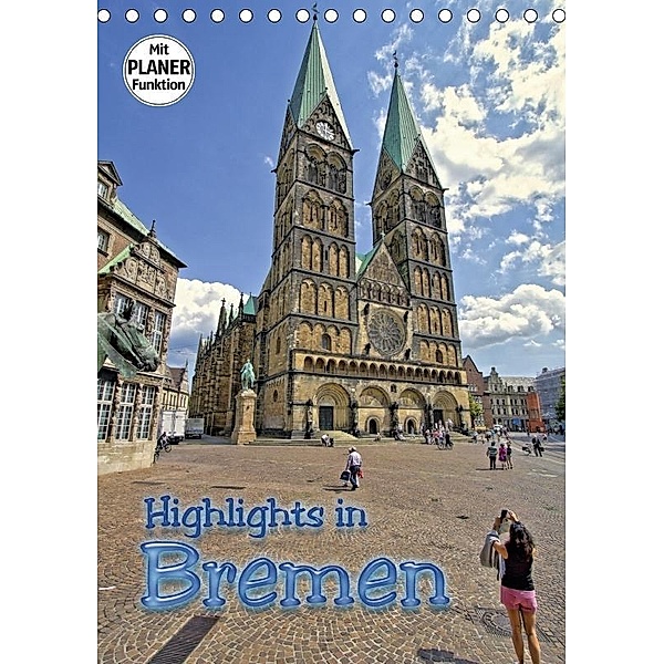 Highlights in Bremen (Tischkalender 2017 DIN A5 hoch), Paul Michalzik
