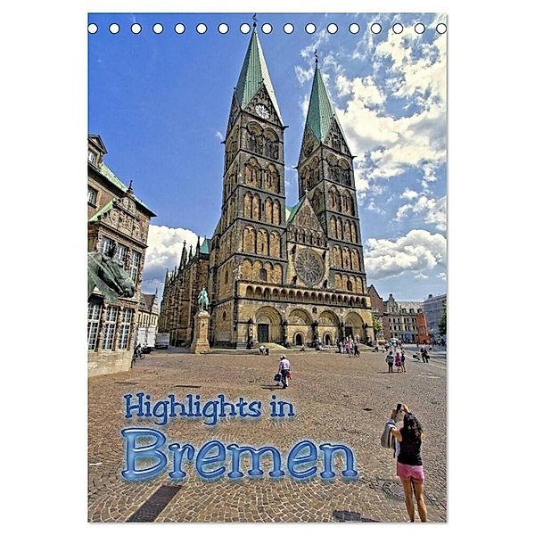 Highlights in Bremen (Tischkalender 2024 DIN A5 hoch), CALVENDO Monatskalender, Paul Michalzik