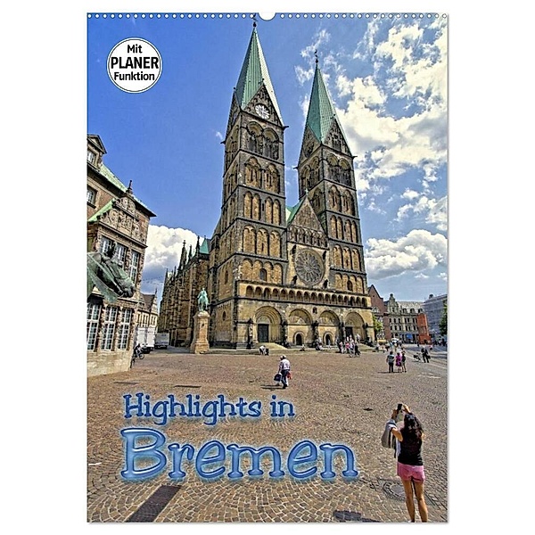 Highlights in Bremen (Wandkalender 2024 DIN A2 hoch), CALVENDO Monatskalender, Paul Michalzik