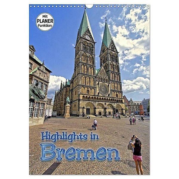 Highlights in Bremen (Wandkalender 2024 DIN A3 hoch), CALVENDO Monatskalender, Paul Michalzik