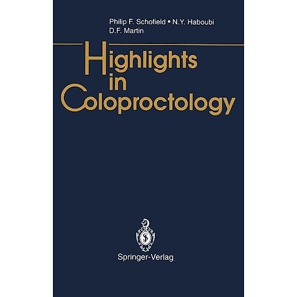 Highlights in Coloproctology, Philip F. Schofield, N. Y. Haboubi, D. F. Martin