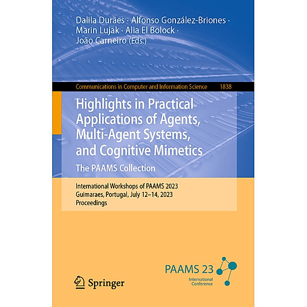 Highlights in Practical Applications of Agents, Multi-Agent Systems, and Cognitive Mimetics. The PAAMS Collection