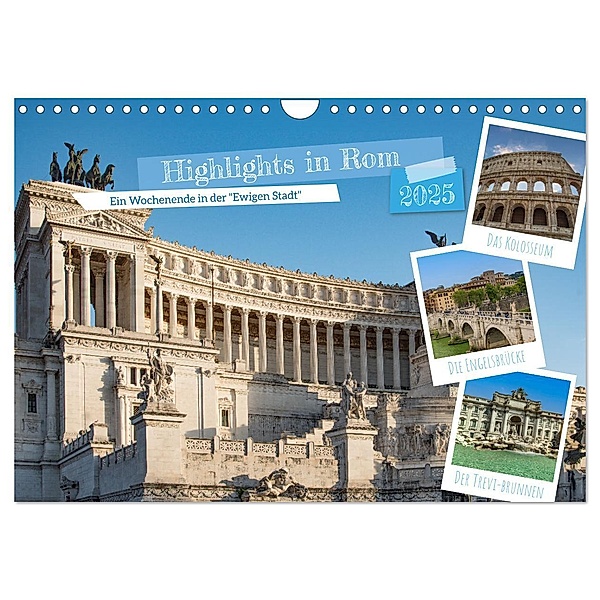 Highlights in Rom - Ein Wochenende in der Ewigen Stadt (Wandkalender 2025 DIN A4 quer), CALVENDO Monatskalender, Calvendo, Astrid Ziemer