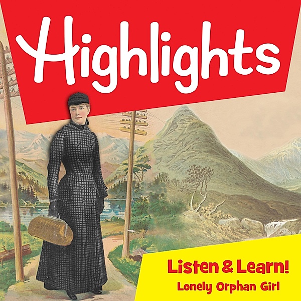Highlights Listen & Learn!, Lonely Orphan Girl, Highlights For Children, Dana Townsend