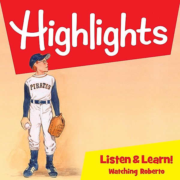 Highlights Listen & Learn!, Watching Roberto, Highlights For Children, Terry Miller Shannon