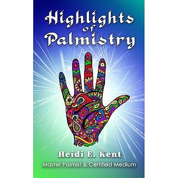 Highlights of Palmistry / IngramElliott, Heidi Kent