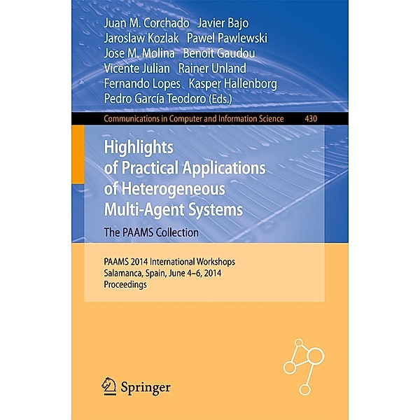 Highlights of Practical Applications of Heterogeneous Multi-Agent Systems - The PAAMS Collection / Communications in Computer and Information Science Bd.430