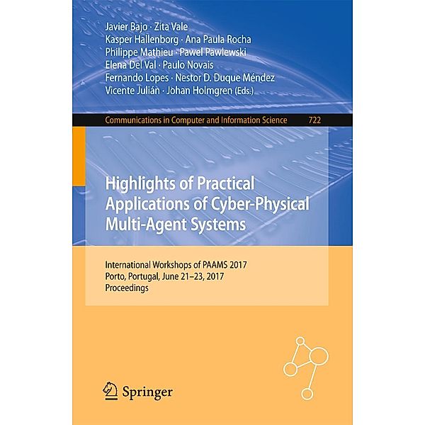 Highlights of Practical Applications of Cyber-Physical Multi-Agent Systems / Communications in Computer and Information Science Bd.722