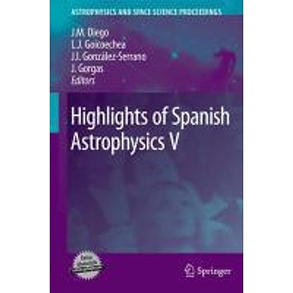 Highlights of Spanish Astrophysics V / Astrophysics and Space Science Proceedings, J.I. González-Serrano, J.G. Gorgas