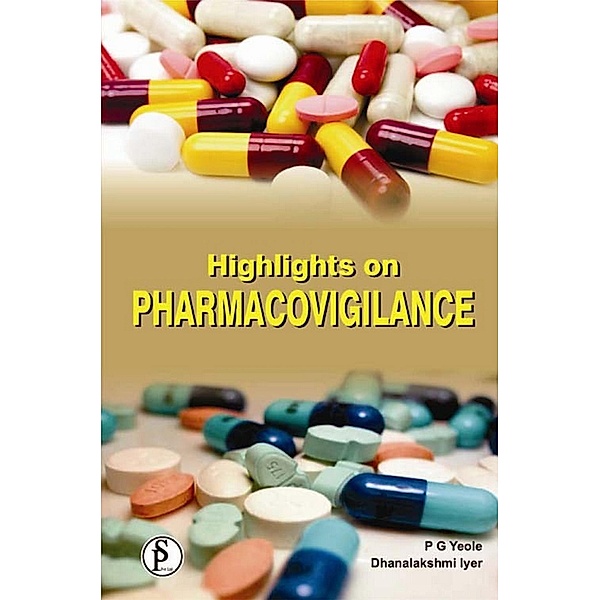 Highlights On Pharmacovigilai, P G Yeole, Dhanalakshmi Iyer