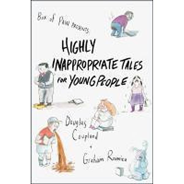 Highly Inappropriate Tales for Young People, Douglas Coupland, Graham Roumieu