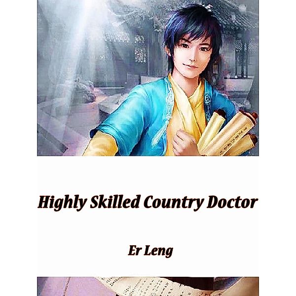 Highly Skilled Country Doctor, Er Leng