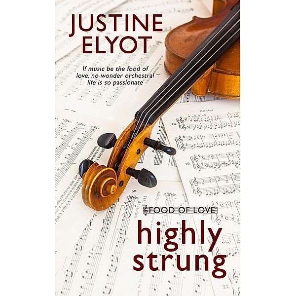 Highly Strung / Food of Love Bd.1, Justine Elyot