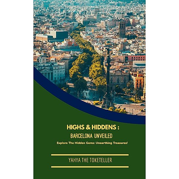 Highs & Hiddens: Barcelona Unveiled / Highs & Hiddens, TokeTeller