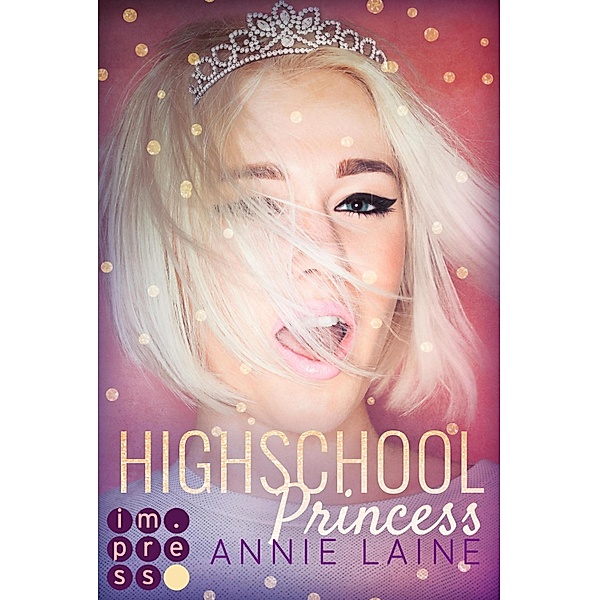 Highschool Princess. Verlobt wider Willen / Modern Princess Bd.1, Annie Laine