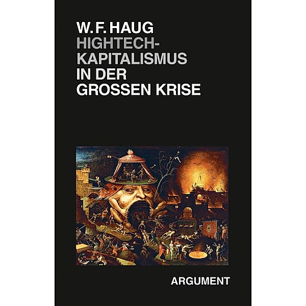 Hightech-Kapitalismus in der grossen Krise, Wolfgang Fritz Haug