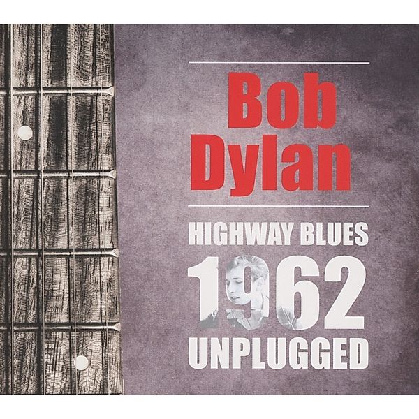 Highway Blues-1962 Unplugged, Bob Dylan