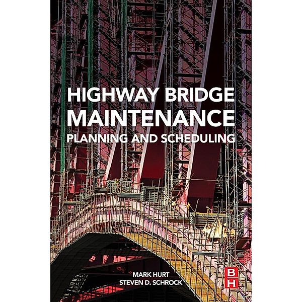 Highway Bridge Maintenance Planning and Scheduling, Mark A. Hurt, Steven D Schrock