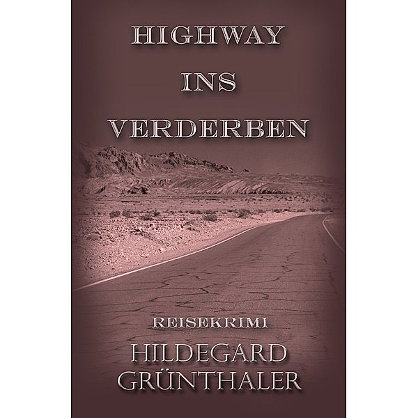 Highway ins Verderben, Hildegard Grünthaler