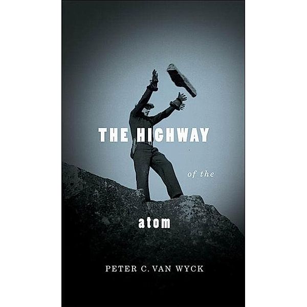 Highway of the Atom, Peter van Wyck