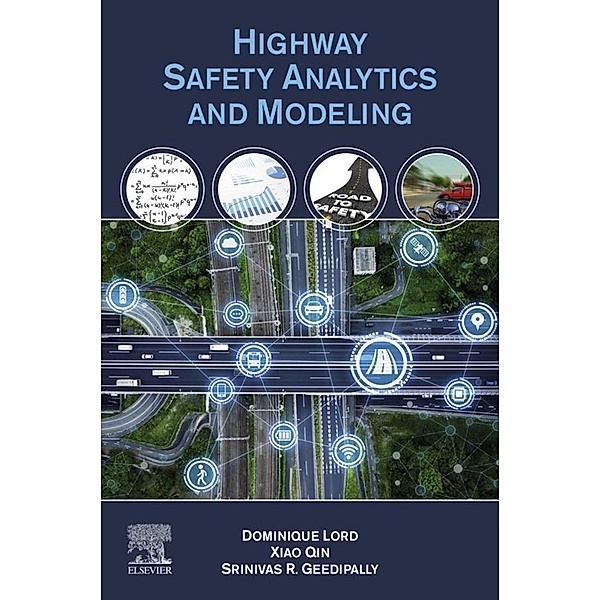Highway Safety Analytics and Modeling, Dominique Lord, Xiao Qin, Srinivas R. Geedipally