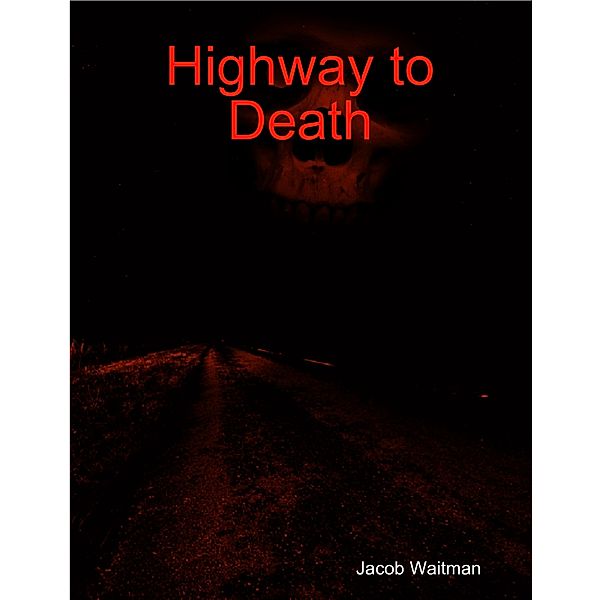 Highway to Death, Jacob Waitman