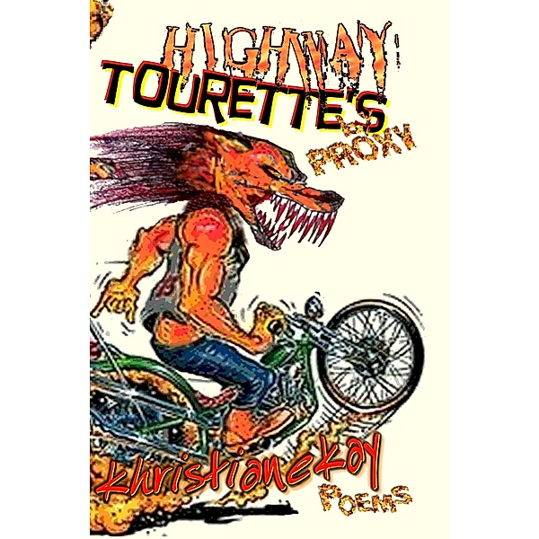 Highway Tourette's By Proxy: Poems, Khristian E. Kay