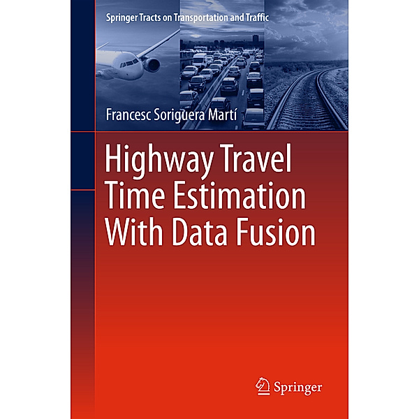 Highway Travel Time Estimation With Data Fusion, Francesc Soriguera Martí