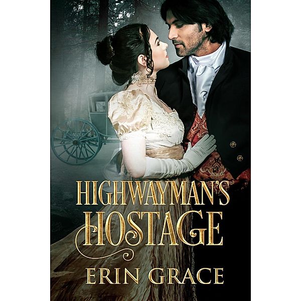 Highwayman's Hostage, Erin Grace