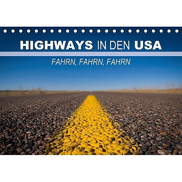 Highways in den USA Fahrn, fahrn, fahrn (Tischkalender 2014 DIN A5 quer), CALVENDO