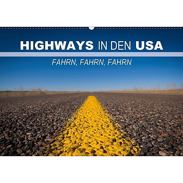 Highways in den USA Fahrn, fahrn, fahrn (Wandkalender 2014 DIN A2 quer), CALVENDO