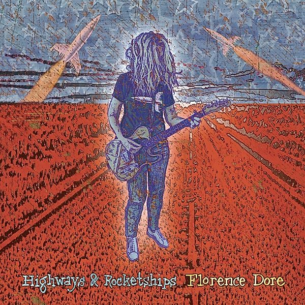 Highways & Rocketships (Vinyl), Florence Dore