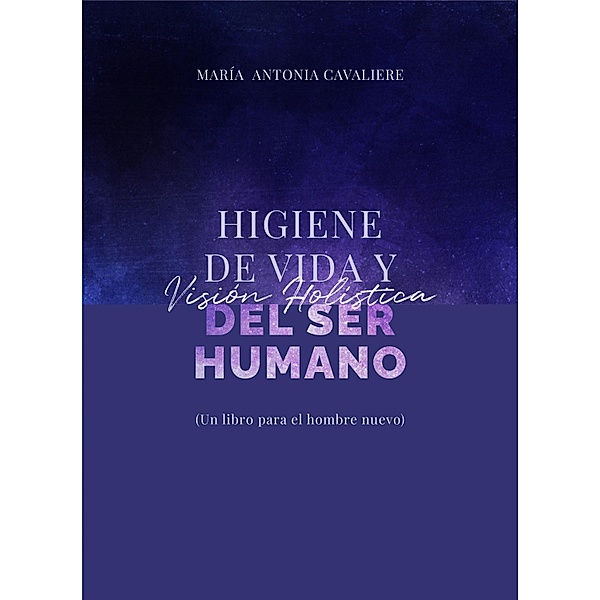Higiene de vida y visión holística del ser humano, María Antonia Cavaliere