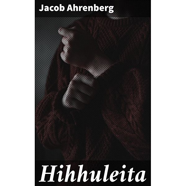 Hihhuleita, Jacob Ahrenberg