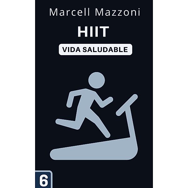 HIIT (Colección Vida Saludable, #6) / Colección Vida Saludable, Alpz Espana, Marcell Mazzoni