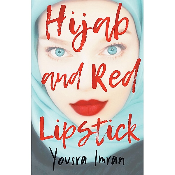 Hijab and Red Lipstick, Yousra Imran