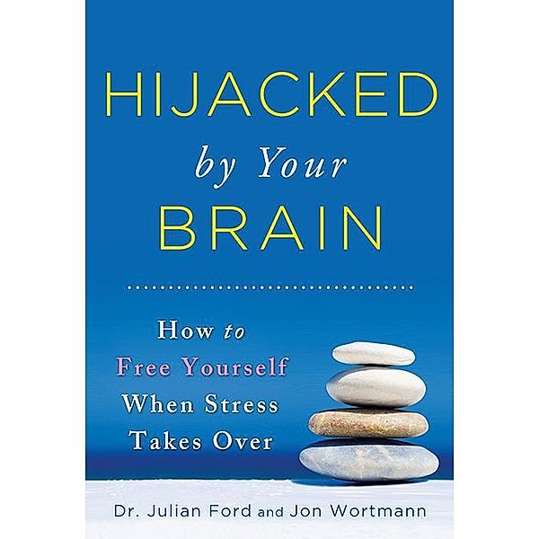 Hijacked by Your Brain, Julian Ford, Jon Wortmann