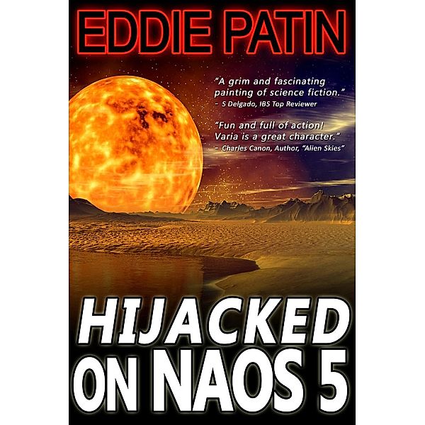 Hijacked on Naos 5 (Chronicles of Alex Varia, #1), Eddie Patin