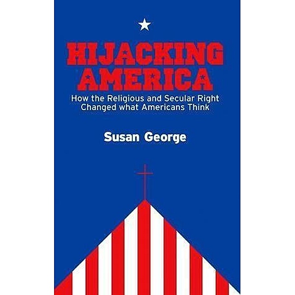 Hijacking America, Susan George