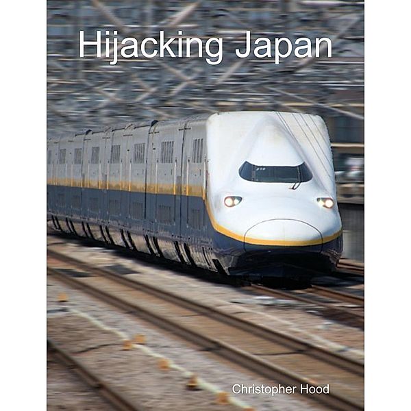 Hijacking Japan, Christopher Hood