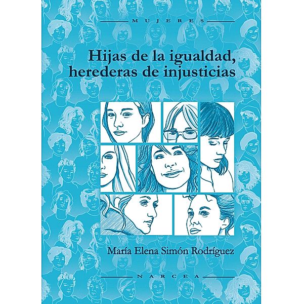Hijas de la igualdad, herederas de injusticias / Mujeres Bd.52, María Elena Simón Rodríguez