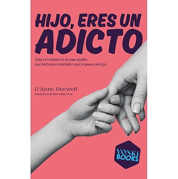 Hijo, eres un adicto / Yonki Books Bd.15, D´Anne Burwell