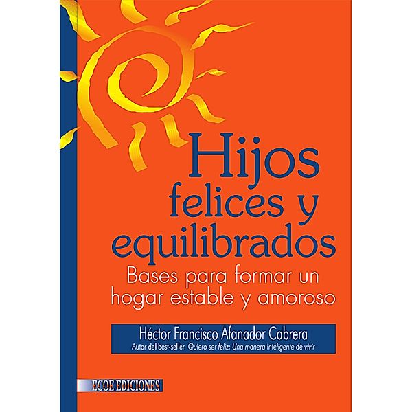 Hijos felices y equilibrados, Héctor Francisco Afanador Cabrera