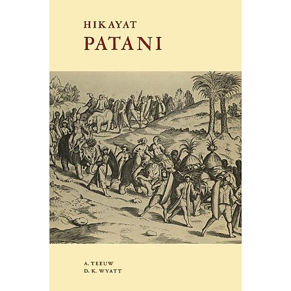 Hikayat Patani the Story of Patani / Bibliotheca Indonesica, A. Teeuw, D. K. Wyatt