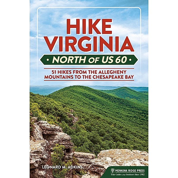 Hike Virginia North of US 60 / Virginia Hiking Trails, Leonard M. Adkins