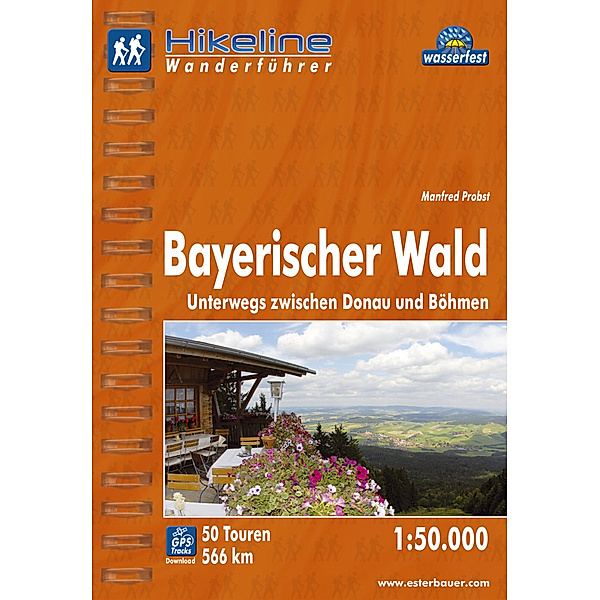 Hikeline Wanderführer Bayerischer Wald, Manfred Probst
