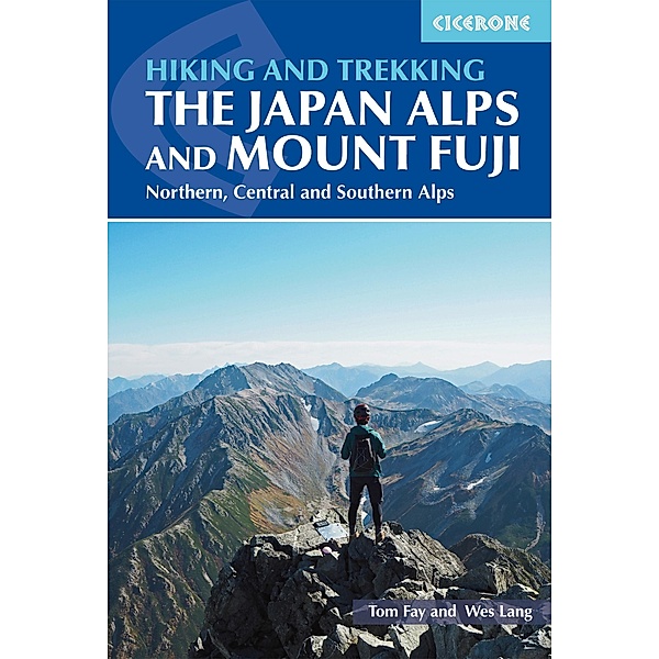 Hiking and Trekking in the Japan Alps and Mount Fuji, Tom Fay, Wes Lang