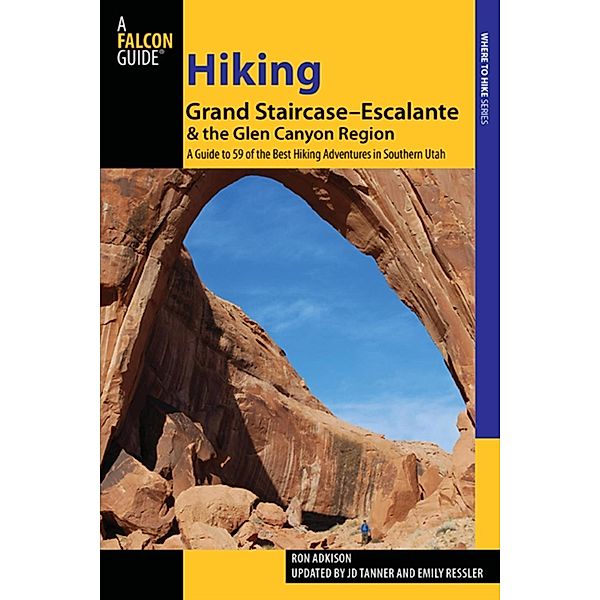 Hiking Grand Staircase-Escalante & the Glen Canyon Region / Regional Hiking Series, Ron Adkison