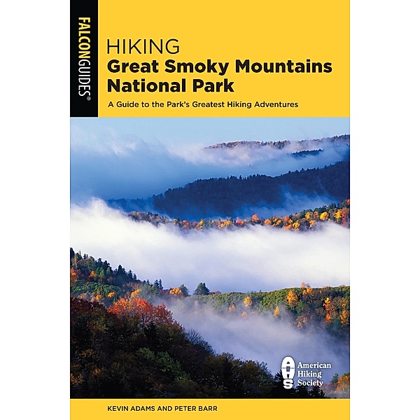 Hiking Great Smoky Mountains National Park / Regional Hiking Series, Kevin Adams